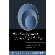 The Development of Psychopathology Nature and Nurture