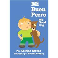 My Good Dog/ Mi Buen Perro