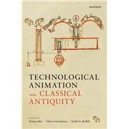 Technological Animation in Classical Antiquity book cover, ISBN 9780192857552