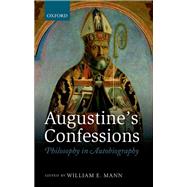 Augustine's Confessions Philosophy in Autobiography