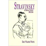 Stravinsky A Critical Survey, 1882-1946
