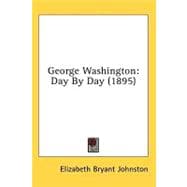 George Washington : Day by Day (1895)