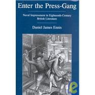Enter The Press Gang Naval Impressment in Eighteenth-Century British Literature