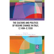 The Culture and Politics of Regime Change in Italy, c.1494-c.1559