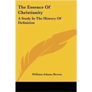 The Essence of Christianity: A Study in the History of Definition