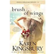 Brush of Wings A Novel