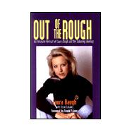 Out of the Rough : An Intimate Portrait of Laura Baugh and Her Sobering Journey