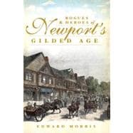Rogues and Heroes of Newport's Gilded Age