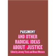 Parsimony and Other Radical Ideas About Justice