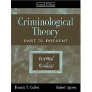 Criminological Theory : Past to Present (Essential Readings)
