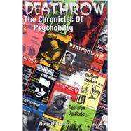 Deathrow: The Chronicles of Psychobilly The Very Best of Britain's Essential Psycho Fanzine Issues 1-38
