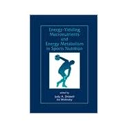 Energy-Yielding Macronutrients and Energy Metabolism in Sports Nutrition
