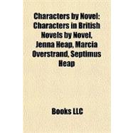 Characters by Novel : Characters in British Novels by Novel, Jenna Heap, Marcia Overstrand, Septimus Heap