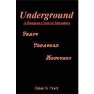 Underground : A Dungeon Crawler Adventure