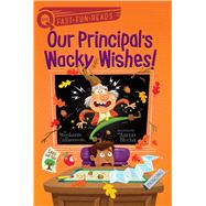 Our Principal's Wacky Wishes! A QUIX Book