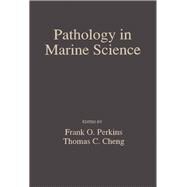 Pathology in Marine Science: Proceedings of the Third International Colloquium on Pathology in Marine Aquaculture Held in Gloucester Point, Virginia