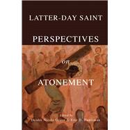 Latter-day Saint Perspectives on Atonement