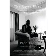 The Open Road The Global Journey of the Fourteenth Dalai Lama
