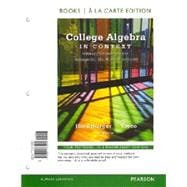 College Algebra in Context, Books a la Carte Edition Plus NEW MyMathLab with Pearson eText -- Access Card Package