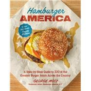 Hamburger America (Revised and Expanded Fourth Edition) A State-by-State Guide to 220 of the Greatest Burger Joints Across the Country book cover, ISBN 9780762487554