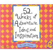 52 Weeks of Adventure, Ideas and Inspirations Daily Calendar 2003