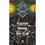 Voyage Inside The Cell