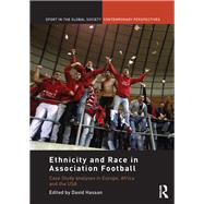 Ethnicity and Race in Association Football: Case Study analyses in Europe, Africa and the USA