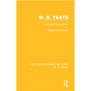 W. B. Yeats: A Critical Introduction