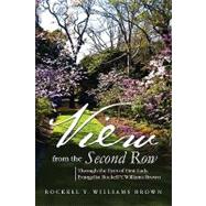 View from the Second Row : Through the Eyes of First Lady, Evangelist Rockell Y. Williams Brown