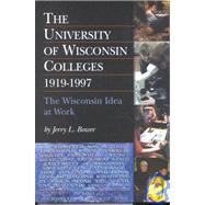 The University of Wisconsin Colleges, 1919-1997: The Wisconsin Idea at Work