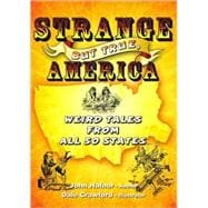 Strange but True, America: Weird Tales from All 50 States