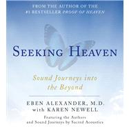 Seeking Heaven Sound Journeys into the Beyond