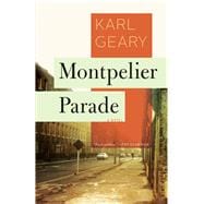 Montpelier Parade A Novel