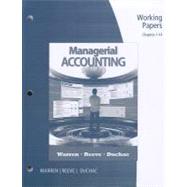 Working Papers, Chapters 1-14 for Warren/Reeve/Duchac’s Managerial Accounting, 11th