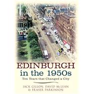 Edinburgh in the 1950s Ten Years the Changed a City