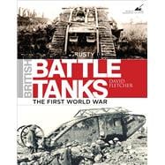 British Battle Tanks World War I to 1939