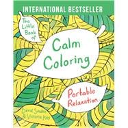The Little Book of Calm Coloring Portable Relaxation