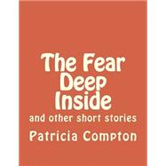 The Fear Deep Inside