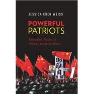 Powerful Patriots Nationalist Protest in China's Foreign Relations