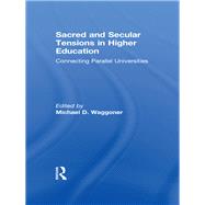 Sacred and Secular Tensions in Higher Education: Connecting Parallel Universities