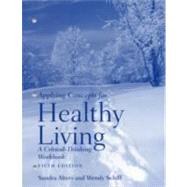 Applying Concepts for Healthy Living: A Critical- thinking Workbook