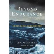Beyond Endurance : 300 Boats, 600 Miles, and One Deadly Storm
