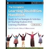 The Complete Learning Disabilities Handbook Ready-to-Use Strategies and Activities for Teaching Students with Learning Disabilities