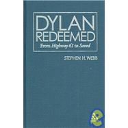 Dylan Redeemed From Highway 61 to Saved