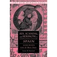 Sex, Scandal, and Sermon in Fourteenth-Century Spain Juan Ruiz's Libro de Buen Amor