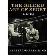 The Gilded Age of Sport, 1945–1960
