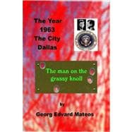 1963 Dallas: The Man on the Grassy Knoll