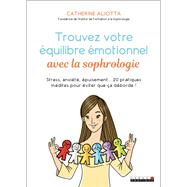 Trouvez votre équilibre émotionnelle avec la sophrologie