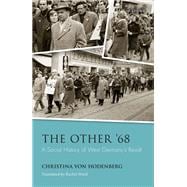 The Other '68 A Social History of West Germany's Revolt