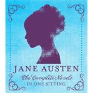 Jane Austen The Complete Novels in One Sitting